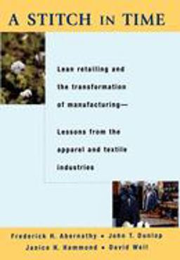 Stitch in Time Lean Retailing and the Transformation of Manufacturing--Lessons from the Apparel and Textile Industries  9780195126150 Front Cover