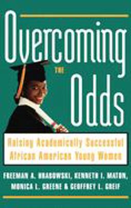 Overcoming the Odds Raising Academically Successful African American Young Women  9780195126426 Front Cover