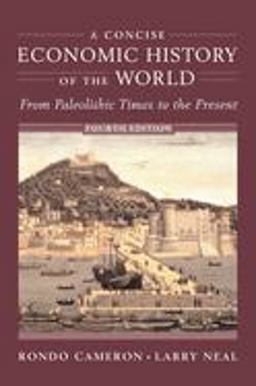 Concise Economic History of the World From Paleolithic Times to the Present 4th 9780195127058 Front Cover
