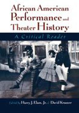 African American Performance and Theater History A Critical Reader  9780195127256 Front Cover