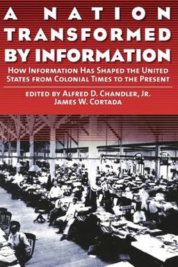 Nation Transformed by Information How Information Has Shaped the United States from Colonial Times to the Present  9780195128147 Front Cover