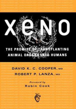 Xeno: the Promise of Transplanting Animal Organs into Humans