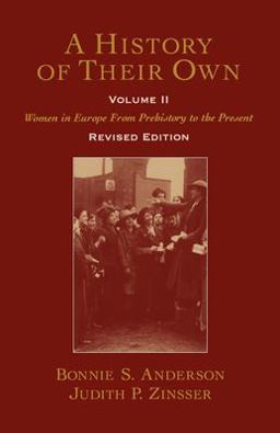 History of Their Own Women in Europe from Prehistory to the PresentVolume II 2nd 9780195128390 Front Cover