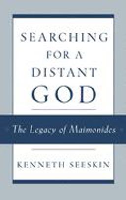 Searching for a Distant God The Legacy of Maimonides  9780195128468 Front Cover