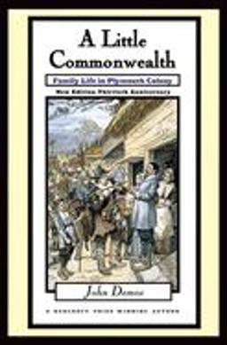 Little Commonwealth Family Life in Plymouth Colony 2nd 9780195128901 Front Cover