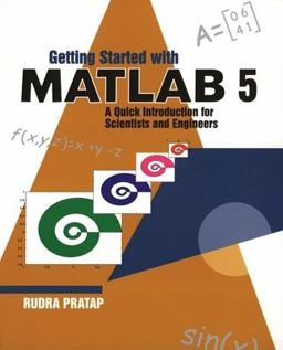 Getting Started with MATLAB 5 A Quick Introduction for Scientists and Engineers 2nd 9780195129472 Front Cover