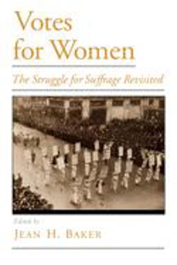 Votes for Women The Struggle for Suffrage Revisited  9780195130171 Front Cover