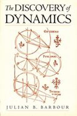 Discovery of Dynamics A Study from a Machian Point of View of the Discovery and the Structure of Dynamical Theories  9780195132021 Front Cover