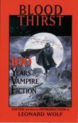 Blood Thirst 100 Years of Vampire Fiction  9780195132502 Front Cover
