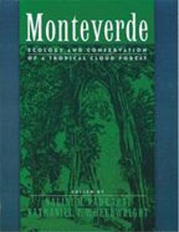 Monteverde Ecology and Conservation of a Tropical Cloud Forest  9780195133103 Front Cover
