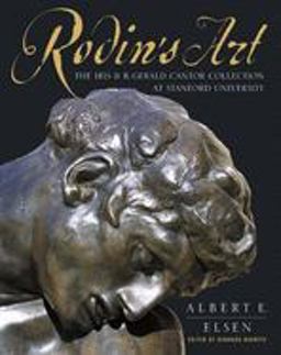 Rodin's Art The Rodin Collection of Iris and B. Gerald Cantor Center of Visual Arts at Stanford University  9780195133813 Front Cover