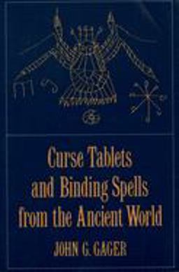 Curse Tablets and Binding Spells from the Ancient World  9780195134827 Front Cover