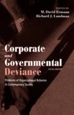 Corporate and Governmental Deviance Problems of Organizational Behavior in Contemporary Society 6th 9780195135299 Front Cover