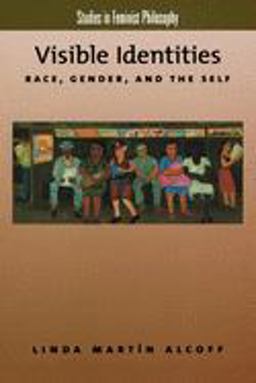Visible Identities Race, Gender, and the Self  9780195137354 Front Cover