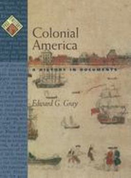 Colonial America A History in Documents  9780195137477 Front Cover