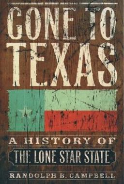 Gone to Texas A History of the Lone Star State  9780195138436 Front Cover