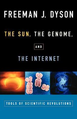 Sun, the Genome, and the Internet Tools of Scientific Revolution  9780195139228 Front Cover