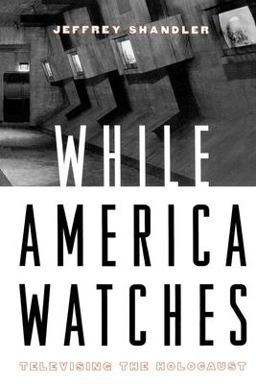 While America Watches Televising the Holocaust  9780195139297 Front Cover