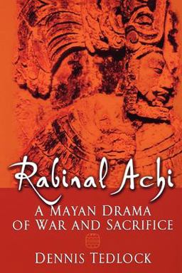 Rabinal Achi A Mayan Drama of War and Sacrifice  9780195139754 Front Cover