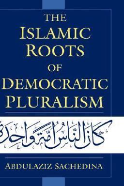 Islamic Roots of Democratic Pluralism  9780195139914 Front Cover