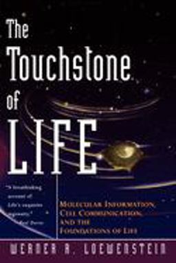 Touchstone of Life Molecular Information, Cell Communication, and the Foundations of Life  9780195140576 Front Cover