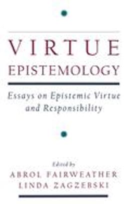 Virtue Epistemology Virtue Epistemology