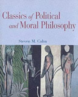 Classics of Political and Moral Philosophy Classics of Political and Moral Philosophy