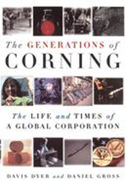 Generations of Corning The Life and Times of a Global Corporation  9780195140958 Front Cover