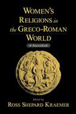 Women's Religions in the Greco-Roman World A Sourcebook  9780195142785 Front Cover