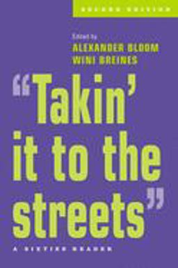 "Takin' It to the Streets" A Sixties Reader 2nd 9780195142907 Front Cover