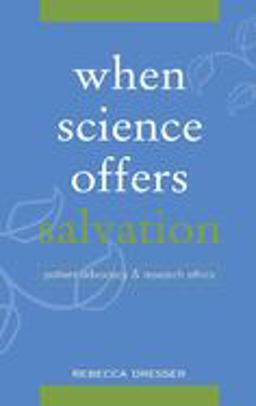 When Science Offers Salvation Patient Advocacy and Research Ethics  9780195143133 Front Cover