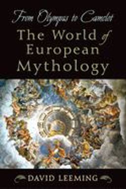 From Olympus to Camelot The World of European Mythology  9780195143614 Front Cover
