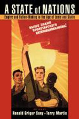 State of Nations Empire and Nation-Making in the Age of Lenin and Stalin  9780195144239 Front Cover
