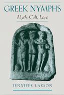 Greek Nymphs Myth, Cult, Lore  9780195144659 Front Cover