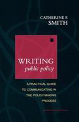 Writing Public Policy A Practical Guide to Communicating in the Policy-Making Process  9780195145076 Front Cover