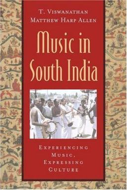 Music in South India: the Karnatak Concert Tradition and Beyond Experiencing Music, Expressing Culture  9780195145915 Front Cover