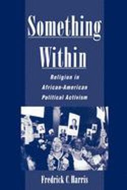 Something Within Religion in African-American Political Activism  9780195145953 Front Cover