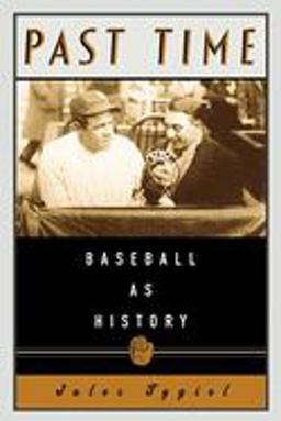 Past Time Baseball As History  9780195146042 Front Cover