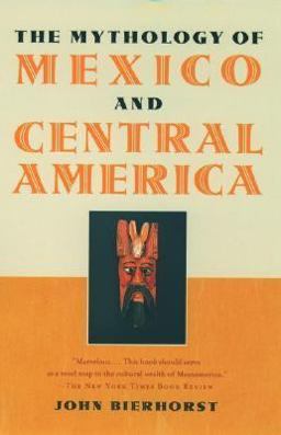 The Mythology of Mexico and Central America