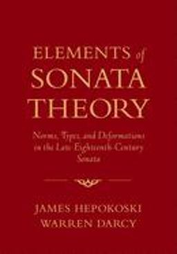 Elements of Sonata Theory Norms, Types, and Deformations in the Late-Eighteenth-Century Sonata  9780195146400 Front Cover