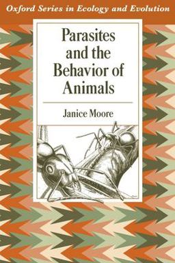 Parasites and the Behavior of Animals  9780195146530 Front Cover