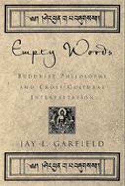 Empty Words Buddhist Philosophy and Cross-Cultural Interpretation  9780195146721 Front Cover
