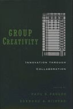 Group Creativity Innovation Through Collaboration  9780195147308 Front Cover