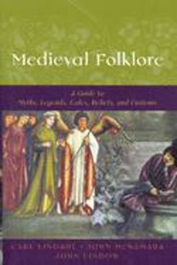 Medieval Folklore A Guide to Myths, Legends, Tales, Beliefs, and Customs  9780195147728 Front Cover