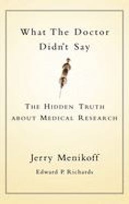 What the Doctor Didn't Say The Hidden Truth about Medical Research  9780195147971 Front Cover