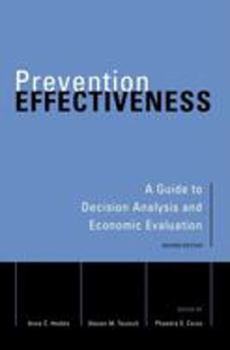 Prevention Effectiveness A Guide to Decision Analysis and Economic Evaluation 2nd 9780195148978 Front Cover