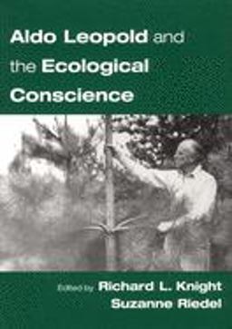 Aldo Leopold and the Ecological Conscience  9780195149449 Front Cover