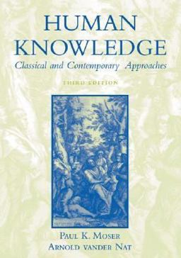 Human Knowledge Classical and Contemporary Approaches 3rd 9780195149661 Front Cover
