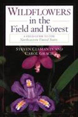 Wildflowers in the Field and Forest A Field Guide to the Northeastern United States  9780195150056 Front Cover