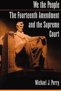 We the People The Fourteenth Amendment and the Supreme Court  9780195151251 Front Cover